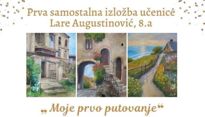 Prva samostalna izložba učenice Lare Augustinović, 8.a