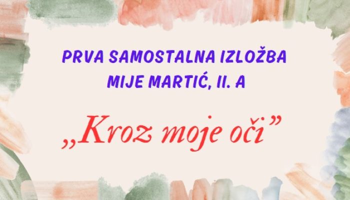 Prva samostalna izložba Mije Martić, učenice II. a